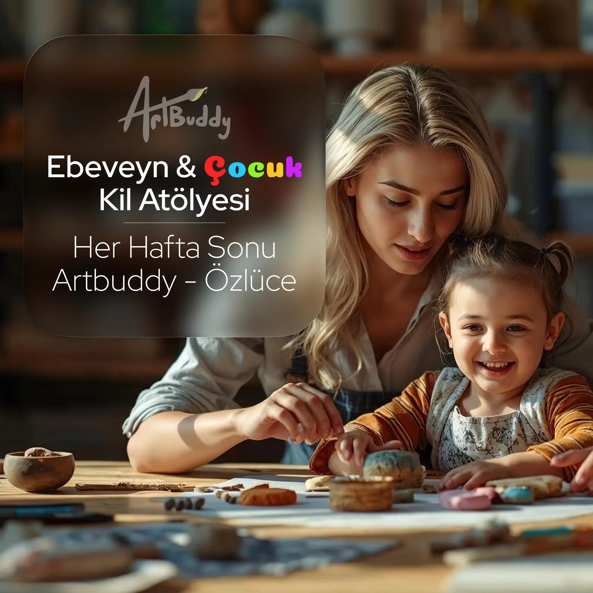 Ebeveyn & Çocuk Kil Atölyesi